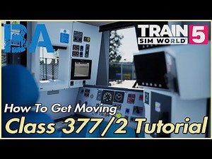How To Setup The Class 377/2 - Brief Tutorial - West Coast Mainline South - Train Sim World 5