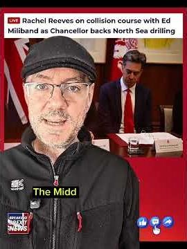 🛑 Reeves Talks Tough On Drilling… But Miliband Still Pulling The Strings