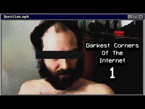 Darkest Corners Of The Internet