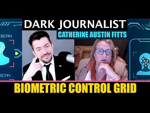 Dark Journalist & Catherine Austin Fitts CBDC Biometric Control Grid