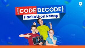 These 30 Kid Coders Won $10K Prizes at CodeDecode, BrightCHAMPS’ First-Ever Global Hackathon - BrightChamps Blog
