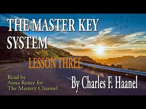Master Key System: LESSON THREE [law of attraction] by Charles F. Haanel