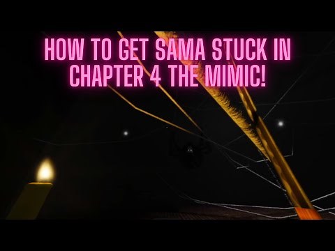 How To Get Sama Stuck In Chapter 4 Part 4 of The Mimic! (Still works)