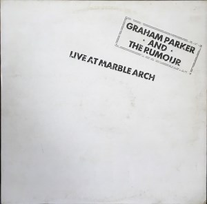 Graham Parker And The Rumour - Live At Marble Arch