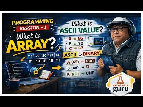 Programming Session 1 🚀 | What is Array? | ASCII Values & ASCII to Binary Explained for Beginners