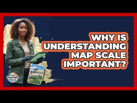 Why Is Understanding Map Scale Important?