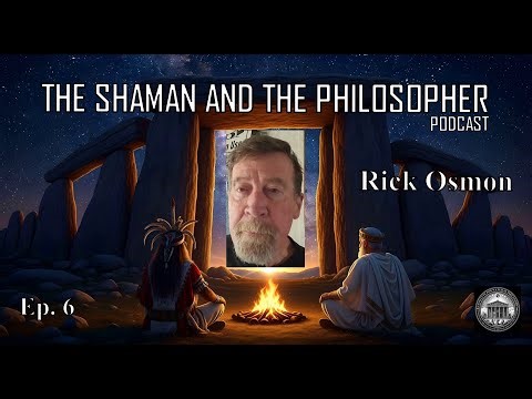 Ep. 6 - The Shaman and the Philosopher - Rick Osmon