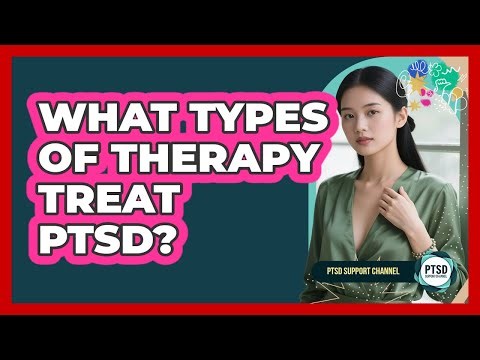 What Types Of Therapy Treat PTSD?