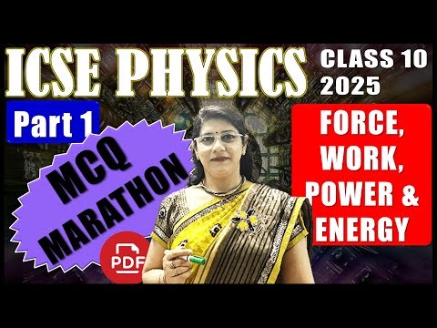 MCQ MARATHON | ICSE PHYSICS BOARD EXAMINATION | FORCE, WORK, POWER & ENERGY | UNIT 1 | CLASS 10
