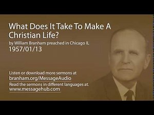 What Does It Take To Make A Christian Life? (William Branham 57/01/13)