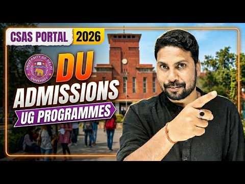Delhi University CSAS Portal UG Admission Complete Detail | DU CSAS Latest Update | CUET 2026
