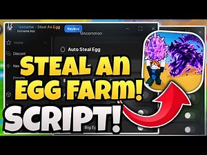 Steal An Egg SCRIPT - Insta Steal, God Mode, Egg Data & Auto Hatch! (Mobile & PC) NO KEY!