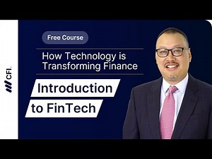 Introduction to FinTech: How Technology is Transforming Finance Part 5 | CFI Course