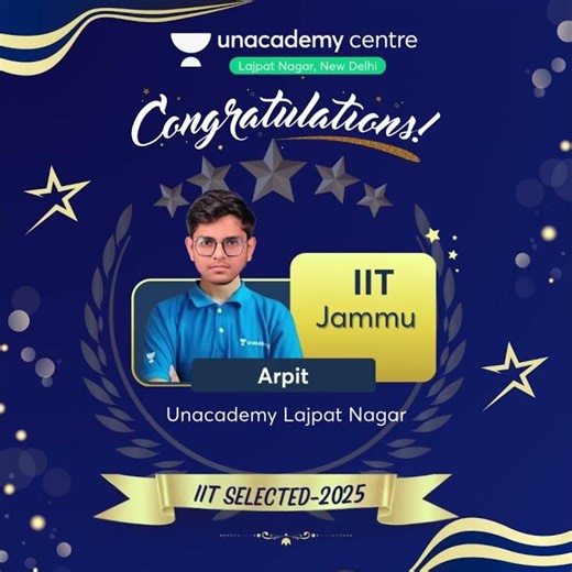Arpit JEE TOPPER | IIT Jammu | Unacademy Lajpat Nagar Toppers Series
