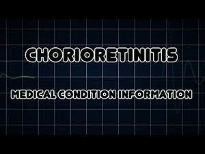 Chorioretinitis (Medical Condition)