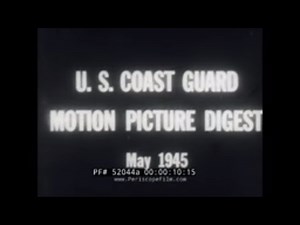 MAY, 1945 U.S. COAST GUARD DIGEST #1 WWII NEWSREEL FATE OF LST 884 SPARs OKINAWA 52044a