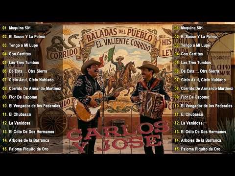 Carlos y José Corridos 2026 🎸 Lo Mejor de Clásicos Inolvidables