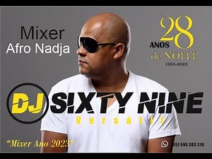 Dj Sixty Nine Versátil - Mixer Afro Nadja 2023