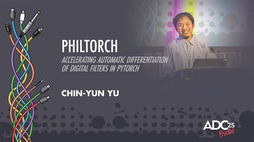 PhilTorch: Accelerating Automatic Differentiation of Digital Filters In PyTorch - Chin-Yun Yu - Audio Developer Conference