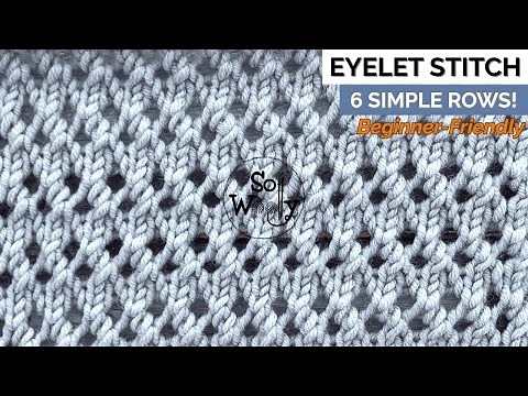 Knit a Delicate Eyelet Stitch Pattern (Just 6 Simple Rows) - So Woolly