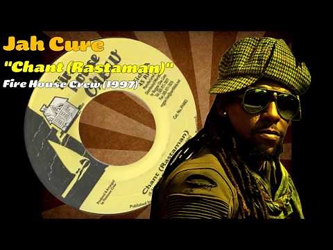 Jah Cure - Chant (Rastaman) (Fire House Crew) 1997