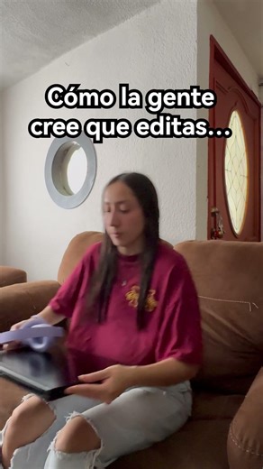 Como la gente cree que editas vs Como realmente editas
