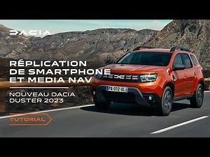 Nouveau Dacia Duster 2023 : Comment utiliser la réplication de smartphone et le Media Nav