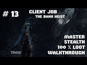 Thief | Stealth Walkthrough | Master | 100% Loot | Part.13 | The Bank Heist (DLC)