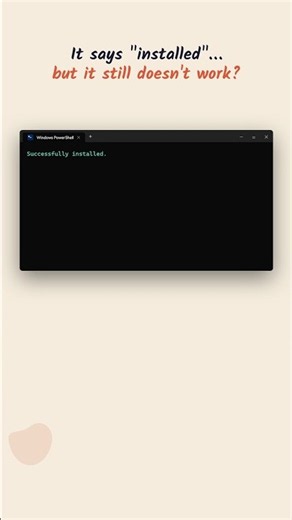 It says "installed"... so why doesn't it work? (Windows gotcha)