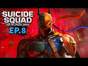 Suicide Squad: KTJL Episode 8 (END) - Deathstroke Gameplay Walkthrough | Season 4 (END)
