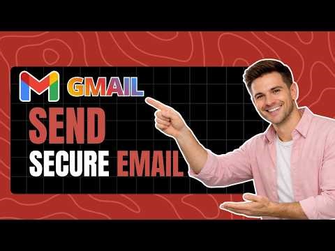 How to Send Secure Email in Gmail - Add Extra Security