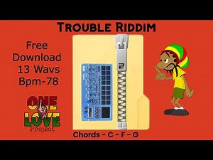 Free Download Reggae Riddim  (13 - Wav's) ( Bpm - 78) Trouble!