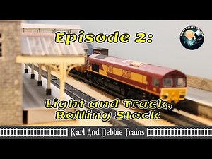 Light and Track, and new Rolling Stock | Model Railway Episode 2