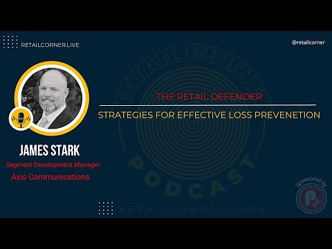 The Retail Defender: Strategies for Effective Loss Prevention. - James Stark on Retail Corner