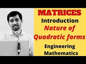 Introduction | Nature of Quadratic forms | Matrices | Engineering Mathematics