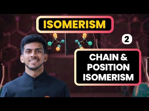 ISOMERISM |2| CHAIN & POSITION ISOMERS