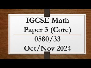 IGCSE Mathematics Paper 3 (Core) 0580/33 Oct/Nov 2024