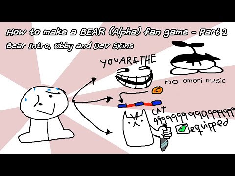 How to make a BEAR (Alpha) fan game – Part 2