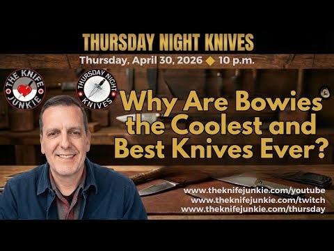 Why Are Bowies the Coolest and Best Knives Ever? Thursday Night Knives