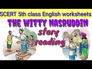 The witty nasruddin lesson story text reading/SCERT 5th class English worksheets/STEP to LEARN