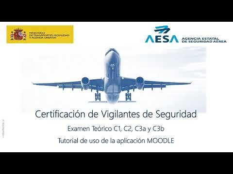 Uso de la Aplicación MOODLE en exámenes C1,C2, C3a y C3b de Certificación de Vigilantes de Seguridad
