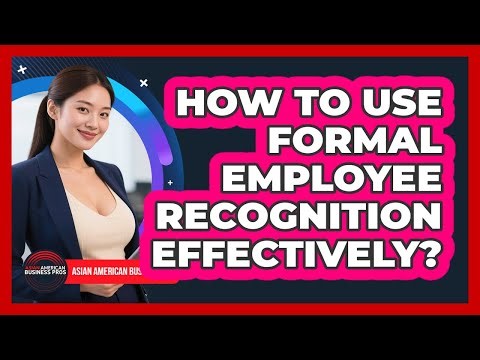 How To Use Formal Employee Recognition Effectively?