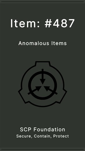 SCP Foundation | Anomalous Items | 487