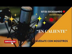 PROGRAMA "EN CALIENTE" | VOZ RADIO ONLINE