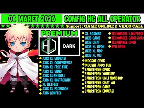 UPDATE CONFIG HC | AXIS GAME, XL, TELKOMSEL, BYU, INDOSAT, SMARTFREN || 6 MARET 2026