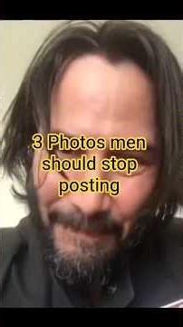 3 Photos Men Should Stop Posting Immediately#motivation #men #mindset #SelfImprovement #keanureeves