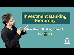 12 . Investment Banking Roles & Positions (Hierarchy)