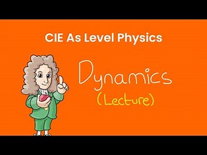 Dynamics - As Level Physics (9702)