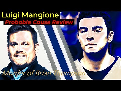 LUIGI MANGIONE - Review of Probable Cause and Evidence - Legal Docs and Attorney Analysis