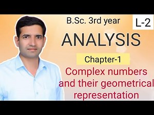 Bsc 3rd year L-2 complex analysis chapter-1 complex numbers and their geometrical representation